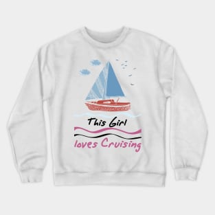 This Girl loves Cruising Women Cruise Gift Crewneck Sweatshirt